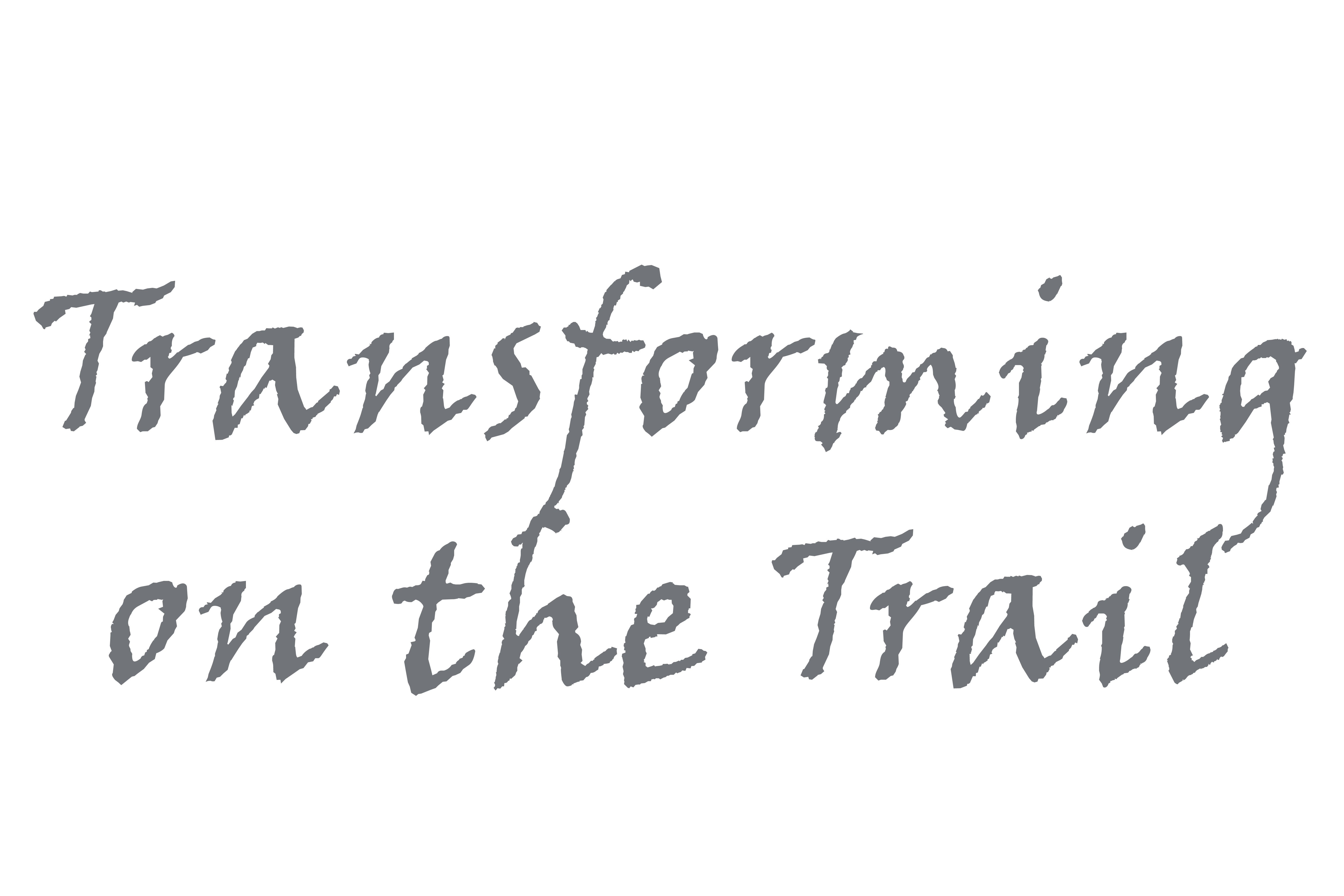 Transforming On The Trail